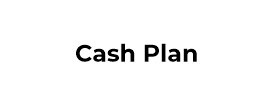 - Cash Plan -