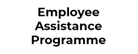 - Employee Assistance Programme -